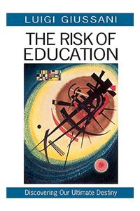 The Risk of Education: Discovering Our Ultimate Destiny