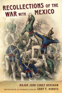 Recollections of the War with Mexico: Volume 1