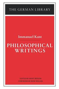 Philosophical Writings: Immanuel Kant