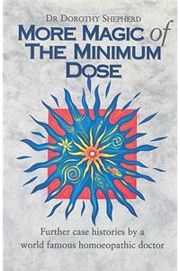 More Magic Of The Minimum Dose