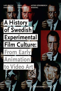 A History of Swedish Experimental Film Culture