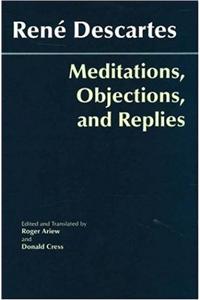 Meditations, Objections, and Replies