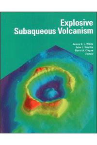 Explosive Subaqueous Volcanism