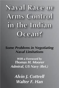 Naval Race or Arms Control in the Indian Ocean?