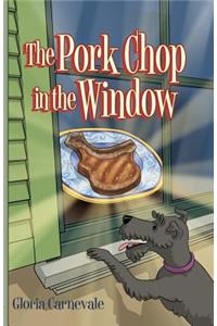 Pork Chop in the Window