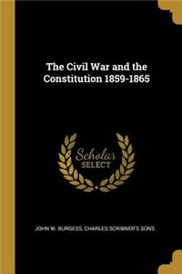 The Civil War and the Constitution 1859-1865