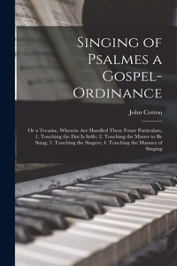Singing of Psalmes a Gospel-ordinance