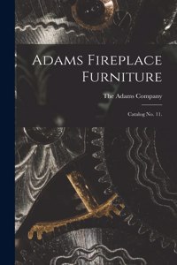Adams Fireplace Furniture