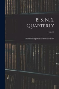 B. S. N. S. Quarterly; 1910/11