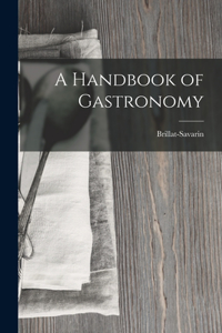 Handbook of Gastronomy