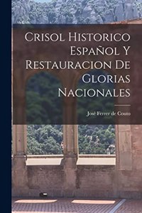 Crisol Historico Español y Restauracion de Glorias Nacionales