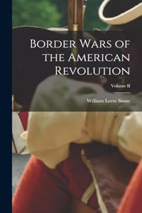 Border Wars of the American Revolution; Volume II