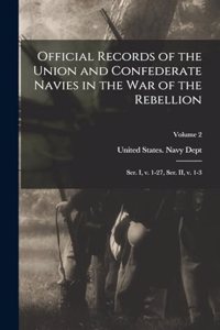 Official Records of the Union and Confederate Navies in the war of the Rebellion