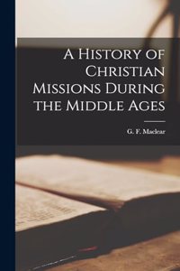 History of Christian Missions During the Middle Ages