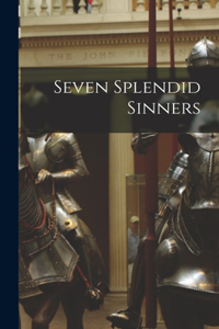 Seven Splendid Sinners