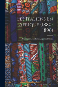Les Italiens En Afrique (1880-1896)
