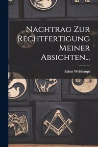 Nachtrag Zur Rechtfertigung Meiner Absichten...