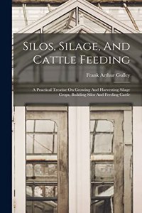 Silos, Silage, And Cattle Feeding