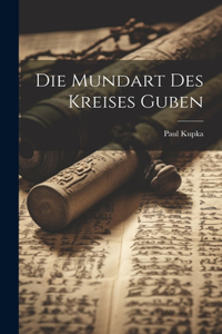 Die Mundart Des Kreises Guben