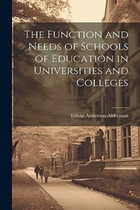 The Function and Needs of Schools of Education in Universities and Colleges