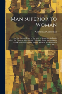 Man Superior to Woman