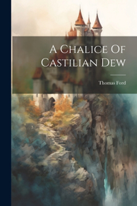 Chalice Of Castilian Dew