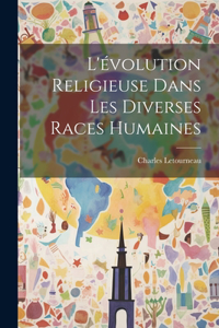 L'évolution Religieuse Dans Les Diverses Races Humaines