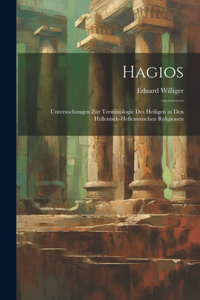 Hagios; Untersuchungen zur Terminologie des Heiligen in den hellenisch-hellenistischen Religionen