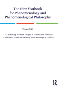 The New Yearbook for Phenomenology and Phenomenological Philosophy: Volume 22, Special Issue. 1: Celebrating Wilhelm Schapp, in Geschichten Verstrickt 2: Theodor Conrad and the Early Phenomenological Tradition