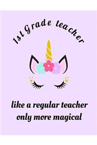 1st Grade Teacher Like A Regular Teacher Only More Magical