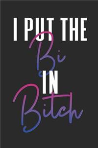 I Put The Bi In Bitch