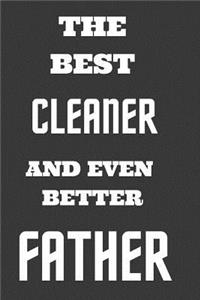 The Best Cleaner And Even Better Father