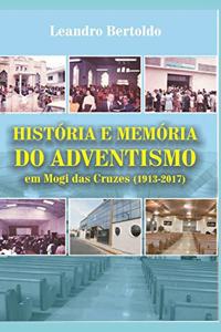 História e Memória do Adventismo em Mogi das Cruzes (1913-2017)