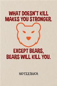 What Doesn't Kill Makes You Stronger NOTIZBUCH