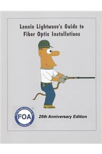 Lennie Lightwave's Guide To Fiber Optic Installations