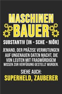 Maschinenbauer Substantiv [In-Sche-Niör] Jemand, Der Präzise Vermutungen Auf Ungenaue Daten Macht, Die Von Leuten Mit Fragwürdigem Wissen Zur Verfügung Gestellt Wurden.