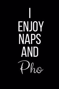 I Enjoy Naps And Pho