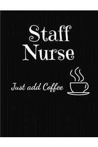 Staff Nurse Just Add Coffee