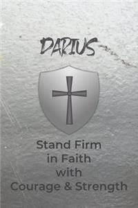 Darius Stand Firm in Faith with Courage & Strength