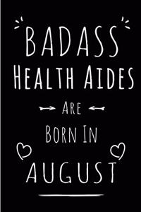 Badass Health Aides Are Born In August