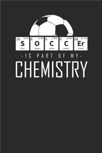 Soccer Is Part Of My Chemistry