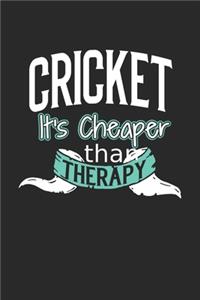 Cricket It's Cheaper Than Therapy