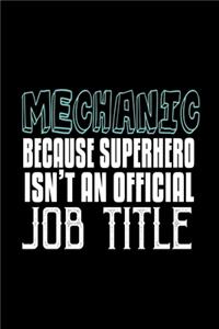 Mechanic because superhero isn't an official job title