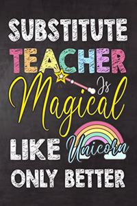 Substitute Teacher Is Magical Like Unicorn Only Better