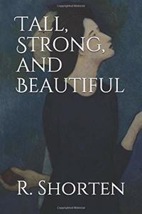 Tall, Strong, and Beautiful