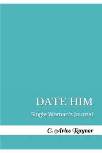 Date Him