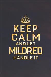 Keep Calm and Let Mildred Handle It