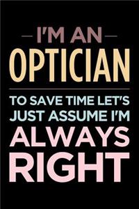 I'm an Optician, to Save Time Let's Just Assume I'm Always Right