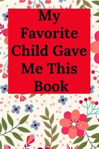 My Favorite Child Gave Me This Book.