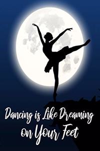 Dancing Is Like Dreaming on Your Feet